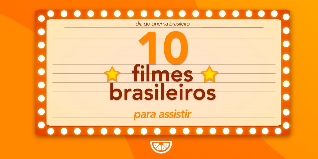 Dia do Cinema Brasileiro: escolhemos os melhores para você assistir